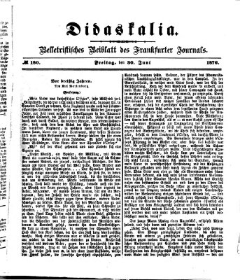 Didaskalia Freitag 30. Juni 1876