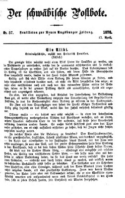 Der schwäbische Postbote (Neue Augsburger Zeitung) Mittwoch 12. April 1876