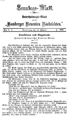 Bamberger neueste Nachrichten. Sonntagsblatt : Unterhaltungs-Beilage zu den "Bamberger neueste Nachrichten" (Bamberger neueste Nachrichten) Sonntag 14. Februar 1875