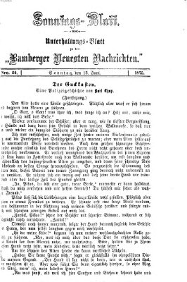 Bamberger neueste Nachrichten. Sonntagsblatt : Unterhaltungs-Beilage zu den "Bamberger neueste Nachrichten" (Bamberger neueste Nachrichten) Sonntag 13. Juni 1875
