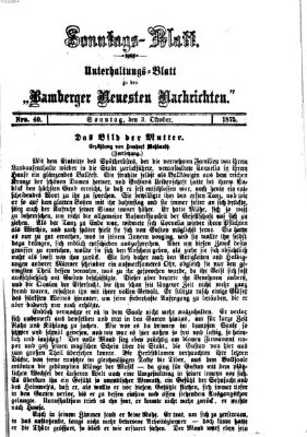 Bamberger neueste Nachrichten. Sonntagsblatt : Unterhaltungs-Beilage zu den "Bamberger neueste Nachrichten" (Bamberger neueste Nachrichten) Sonntag 3. Oktober 1875