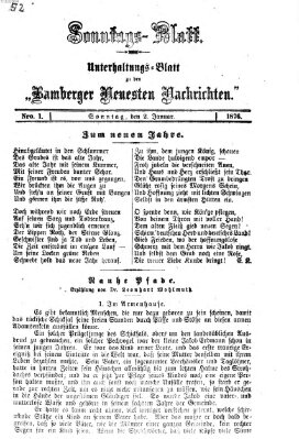 Bamberger neueste Nachrichten. Sonntagsblatt : Unterhaltungs-Beilage zu den "Bamberger neueste Nachrichten" (Bamberger neueste Nachrichten) Sonntag 2. Januar 1876