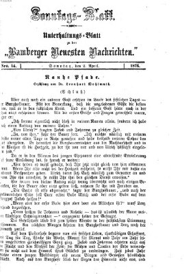 Bamberger neueste Nachrichten. Sonntagsblatt : Unterhaltungs-Beilage zu den "Bamberger neueste Nachrichten" (Bamberger neueste Nachrichten) Sonntag 2. April 1876