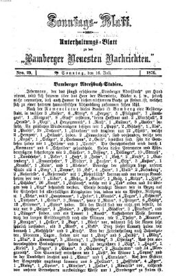 Bamberger neueste Nachrichten. Sonntagsblatt : Unterhaltungs-Beilage zu den "Bamberger neueste Nachrichten" (Bamberger neueste Nachrichten) Sonntag 16. Juli 1876