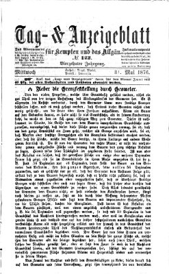 Tag- und Anzeigeblatt für Kempten und das Allgäu Mittwoch 31. Mai 1876