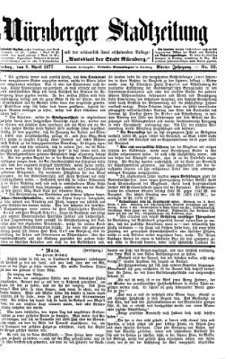 Nürnberger Stadtzeitung (Nürnberger Abendzeitung) Montag 9. April 1877