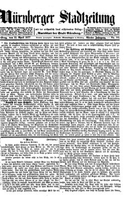 Nürnberger Stadtzeitung (Nürnberger Abendzeitung) Samstag 21. April 1877