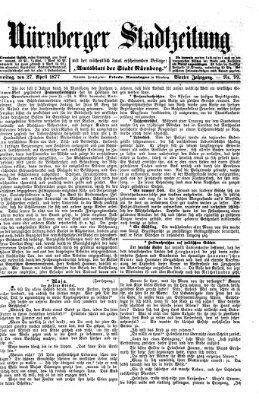 Nürnberger Stadtzeitung (Nürnberger Abendzeitung) Freitag 27. April 1877