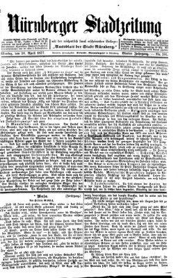 Nürnberger Stadtzeitung (Nürnberger Abendzeitung) Montag 30. April 1877