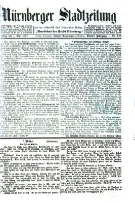 Nürnberger Stadtzeitung (Nürnberger Abendzeitung) Dienstag 1. Mai 1877