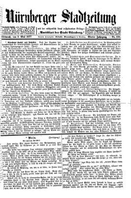 Nürnberger Stadtzeitung (Nürnberger Abendzeitung) Mittwoch 2. Mai 1877