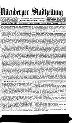 Nürnberger Stadtzeitung (Nürnberger Abendzeitung) Donnerstag 21. Juni 1877