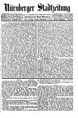 Nürnberger Stadtzeitung (Nürnberger Abendzeitung) Montag 17. Dezember 1877