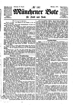 Münchener Bote für Stadt und Land Mittwoch 22. August 1877