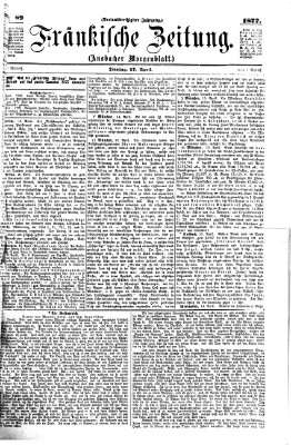 Fränkische Zeitung (Ansbacher Morgenblatt) Dienstag 17. April 1877