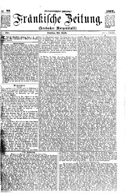 Fränkische Zeitung (Ansbacher Morgenblatt) Dienstag 24. April 1877