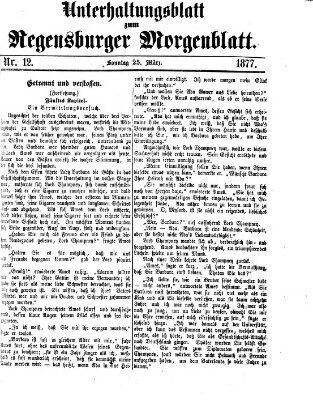 Regensburger Morgenblatt. Unterhaltungsblatt zum Regensburger Morgenblatt (Regensburger Morgenblatt) Sonntag 25. März 1877