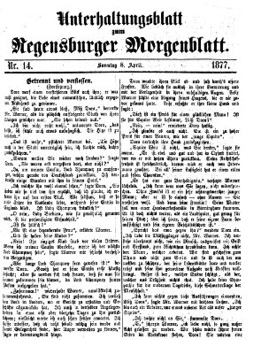 Regensburger Morgenblatt. Unterhaltungsblatt zum Regensburger Morgenblatt (Regensburger Morgenblatt) Sonntag 8. April 1877