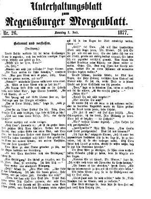 Regensburger Morgenblatt. Unterhaltungsblatt zum Regensburger Morgenblatt (Regensburger Morgenblatt) Sonntag 1. Juli 1877