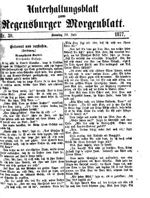 Regensburger Morgenblatt. Unterhaltungsblatt zum Regensburger Morgenblatt (Regensburger Morgenblatt) Sonntag 29. Juli 1877