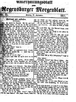 Regensburger Morgenblatt. Unterhaltungsblatt zum Regensburger Morgenblatt (Regensburger Morgenblatt) Sonntag 16. September 1877