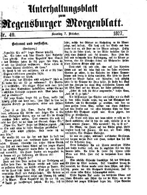 Regensburger Morgenblatt. Unterhaltungsblatt zum Regensburger Morgenblatt (Regensburger Morgenblatt) Sonntag 7. Oktober 1877