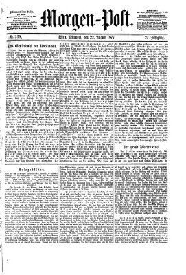 Morgenpost Mittwoch 22. August 1877