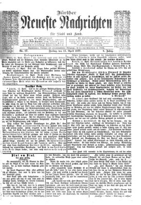 Fürther neueste Nachrichten für Stadt und Land (Fürther Abendzeitung) Freitag 13. April 1877