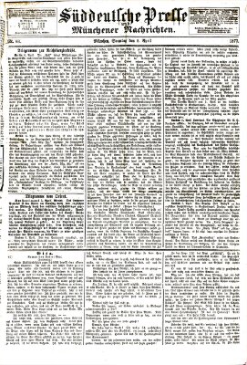 Süddeutsche Presse und Münchener Nachrichten (Süddeutsche Presse) Sonntag 8. April 1877