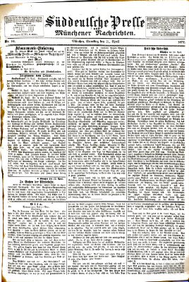 Süddeutsche Presse und Münchener Nachrichten (Süddeutsche Presse) Samstag 21. April 1877