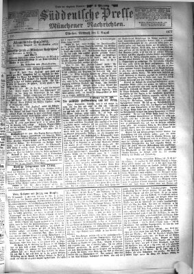 Süddeutsche Presse und Münchener Nachrichten (Süddeutsche Presse) Mittwoch 1. August 1877