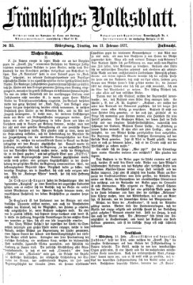 Fränkisches Volksblatt. Ausg. 000 (Fränkisches Volksblatt) Dienstag 13. Februar 1877