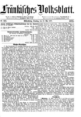 Fränkisches Volksblatt. Ausg. 000 (Fränkisches Volksblatt) Dienstag 22. Mai 1877