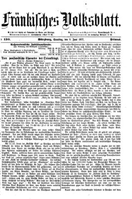 Fränkisches Volksblatt. Ausg. 000 (Fränkisches Volksblatt) Samstag 9. Juni 1877