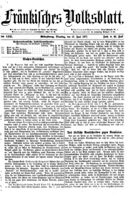 Fränkisches Volksblatt. Ausg. 000 (Fränkisches Volksblatt) Dienstag 12. Juni 1877