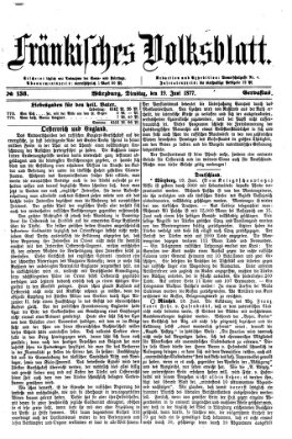 Fränkisches Volksblatt. Ausg. 000 (Fränkisches Volksblatt) Dienstag 19. Juni 1877