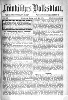 Fränkisches Volksblatt. Ausg. 000 (Fränkisches Volksblatt) Montag 2. Juli 1877