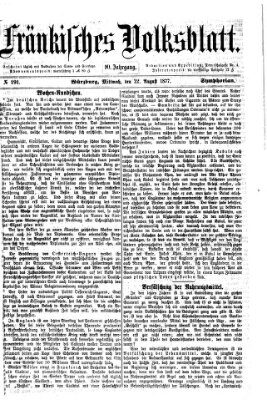 Fränkisches Volksblatt. Ausg. 000 (Fränkisches Volksblatt) Mittwoch 22. August 1877