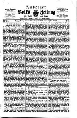 Amberger Volks-Zeitung für Stadt und Land Montag 9. April 1877