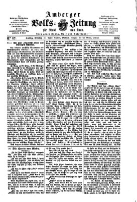 Amberger Volks-Zeitung für Stadt und Land Dienstag 10. April 1877