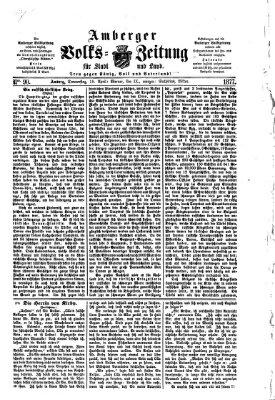 Amberger Volks-Zeitung für Stadt und Land Donnerstag 19. April 1877