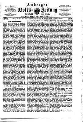 Amberger Volks-Zeitung für Stadt und Land Samstag 21. April 1877