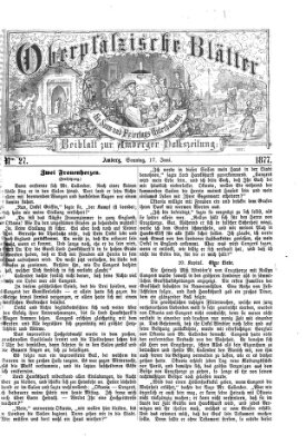 Oberpfälzische Blätter für Sonn- und Feiertags-Unterhaltung (Amberger Volks-Zeitung für Stadt und Land) Sonntag 17. Juni 1877