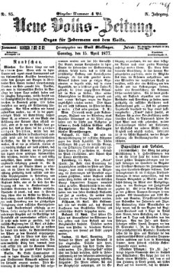 Neue Volks-Zeitung Sonntag 15. April 1877