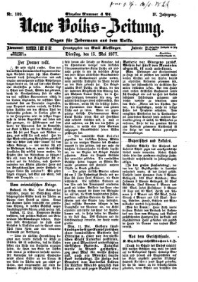 Neue Volks-Zeitung Dienstag 15. Mai 1877