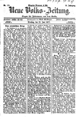 Neue Volks-Zeitung Dienstag 12. Juni 1877