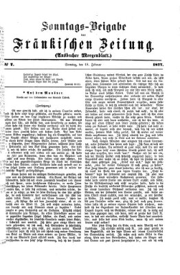 Fränkische Zeitung. Sonntags-Beigabe der Fränkischen Zeitung (Ansbacher Morgenblatt) (Ansbacher Morgenblatt) Sonntag 18. Februar 1877