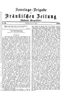 Fränkische Zeitung. Sonntags-Beigabe der Fränkischen Zeitung (Ansbacher Morgenblatt) (Ansbacher Morgenblatt) Sonntag 15. April 1877