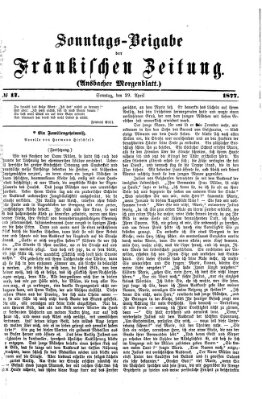 Fränkische Zeitung. Sonntags-Beigabe der Fränkischen Zeitung (Ansbacher Morgenblatt) (Ansbacher Morgenblatt) Sonntag 29. April 1877