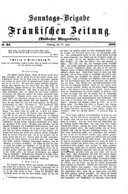 Fränkische Zeitung. Sonntags-Beigabe der Fränkischen Zeitung (Ansbacher Morgenblatt) (Ansbacher Morgenblatt) Sonntag 17. Juni 1877